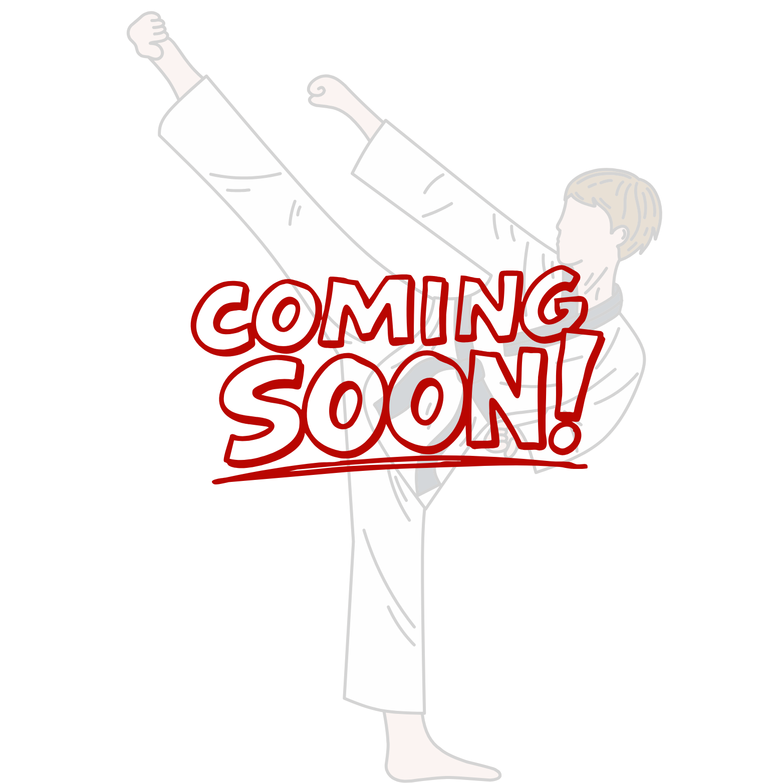 Illustration of a martial artist performing a high kick with the words "COMING SOON!" written across in bold red letters.